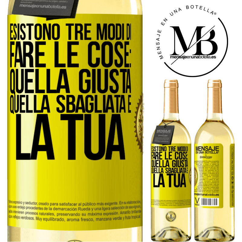 29,95 € Spedizione Gratuita | Vino bianco Edizione WHITE Esistono tre modi di fare le cose: quella giusta, quella sbagliata e la tua Etichetta Gialla. Etichetta personalizzabile Vino giovane Raccogliere 2025 Verdejo