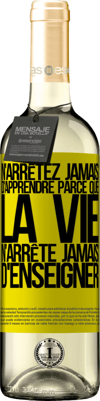 29,95 € Envoi gratuit | Vin blanc Édition WHITE N'arrêtez jamais d'apprendre parce que la vie n'arrête jamais d'enseigner Étiquette Jaune. Étiquette personnalisable Vin jeune Récolte 2025 Verdejo