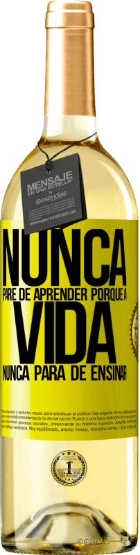 29,95 € | Vinho branco Edição WHITE Nunca pare de aprender porque a vida nunca para de ensinar Etiqueta Amarela. Etiqueta personalizável Vinho jovem Colheita 2024 Verdejo