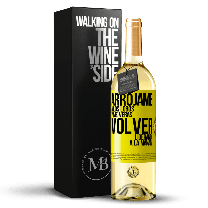 29,95 € Envío gratis | Vino Blanco Edición WHITE Arrójame a los lobos y me verás volver liderando a la manada Etiqueta Amarilla. Etiqueta personalizable Vino joven Cosecha 2024 Verdejo