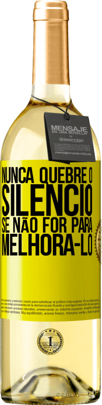 29,95 € | Vinho branco Edição WHITE Nunca quebre o silêncio se não for para melhorá-lo Etiqueta Amarela. Etiqueta personalizável Vinho jovem Colheita 2023 Verdejo