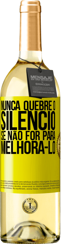 29,95 € | Vinho branco Edição WHITE Nunca quebre o silêncio se não for para melhorá-lo Etiqueta Amarela. Etiqueta personalizável Vinho jovem Colheita 2025 Verdejo