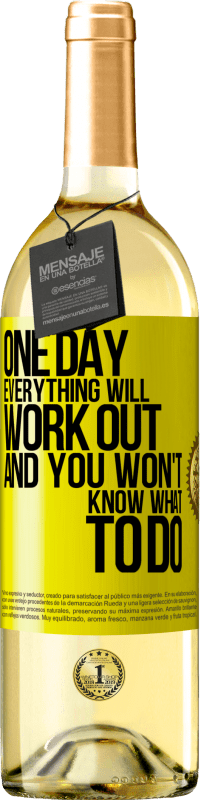 29,95 € 送料無料 | 白ワイン WHITEエディション いつかすべてがうまくいき、あなたは何をすべきかわからなくなる 黄色のラベル. カスタマイズ可能なラベル 若いワイン 収穫 2025 Verdejo