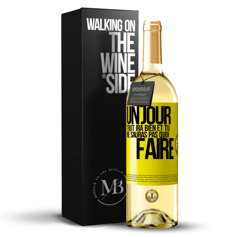 29,95 € Envoi gratuit | Vin blanc Édition WHITE Un jour, tout ira bien et tu ne sauras pas quoi faire Étiquette Jaune. Étiquette personnalisable Vin jeune Récolte 2025 Verdejo