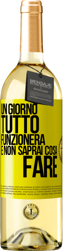 29,95 € | Vino bianco Edizione WHITE Un giorno tutto funzionerà e non saprai cosa fare Etichetta Gialla. Etichetta personalizzabile Vino giovane Raccogliere 2025 Verdejo