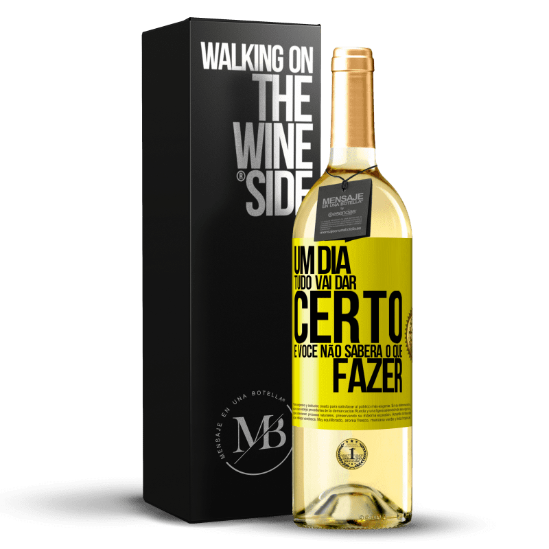 29,95 € Envio grátis | Vinho branco Edição WHITE Um dia tudo vai dar certo e você não saberá o que fazer Etiqueta Amarela. Etiqueta personalizável Vinho jovem Colheita 2024 Verdejo