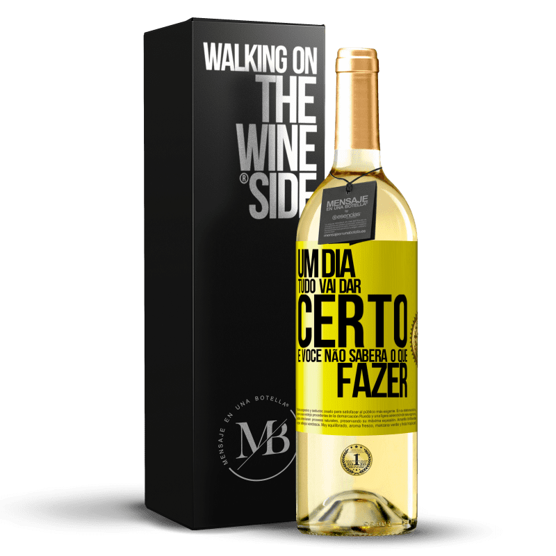 29,95 € Envio grátis | Vinho branco Edição WHITE Um dia tudo vai dar certo e você não saberá o que fazer Etiqueta Amarela. Etiqueta personalizável Vinho jovem Colheita 2025 Verdejo