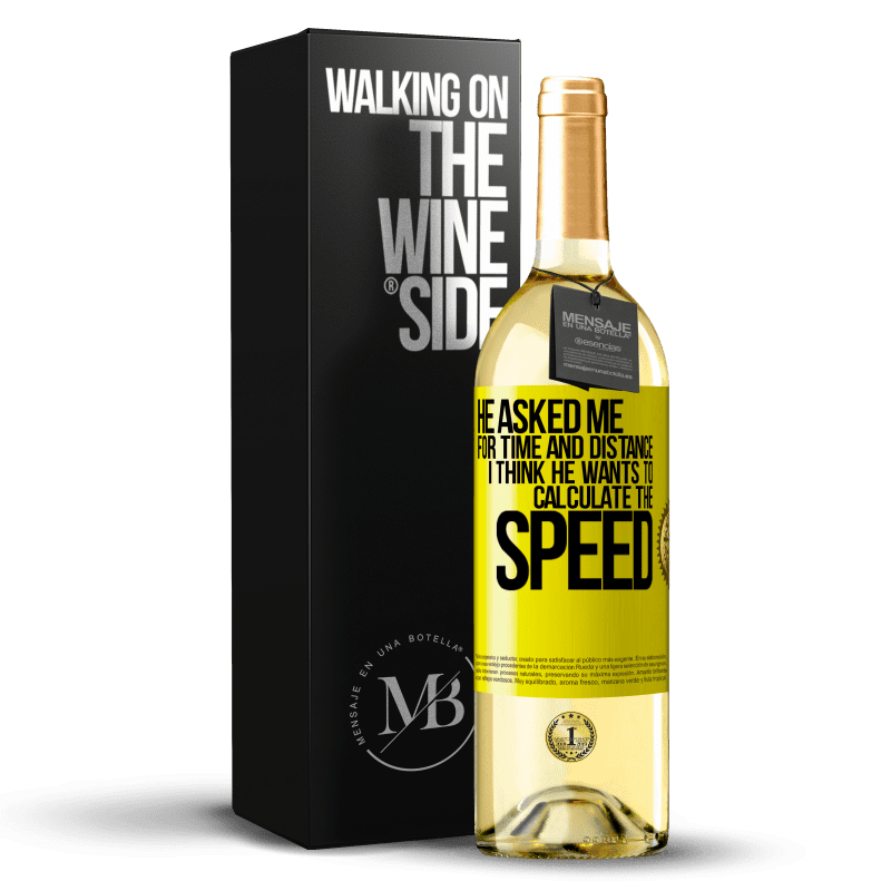 29,95 € Free Shipping | White Wine WHITE Edition He asked me for time and distance. I think he wants to calculate the speed Yellow Label. Customizable label Young wine Harvest 2023 Verdejo