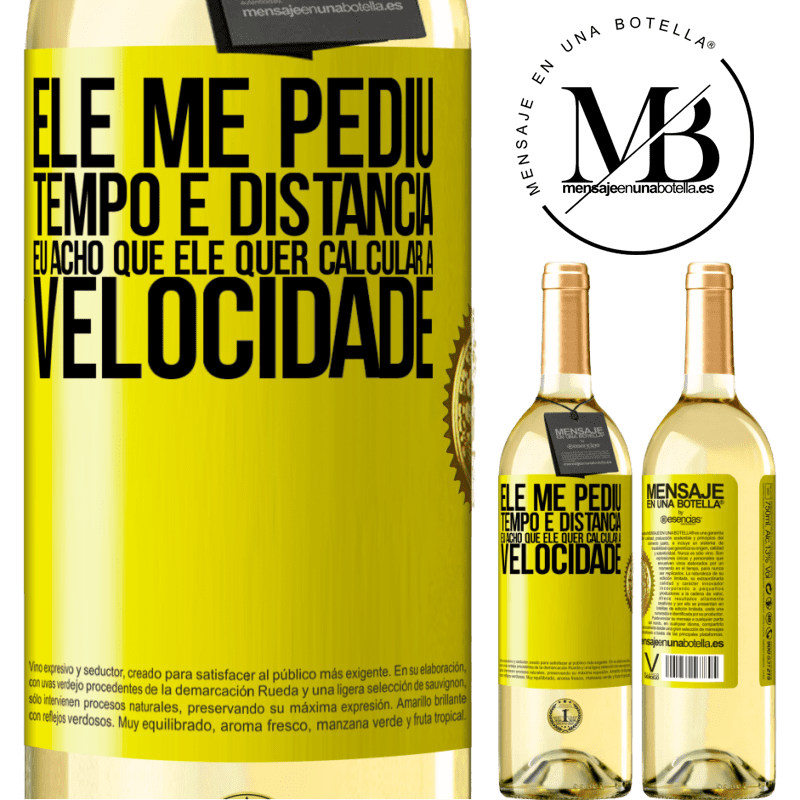 29,95 € Envio grátis | Vinho branco Edição WHITE Ele me pediu tempo e distância. Eu acho que ele quer calcular a velocidade Etiqueta Amarela. Etiqueta personalizável Vinho jovem Colheita 2025 Verdejo