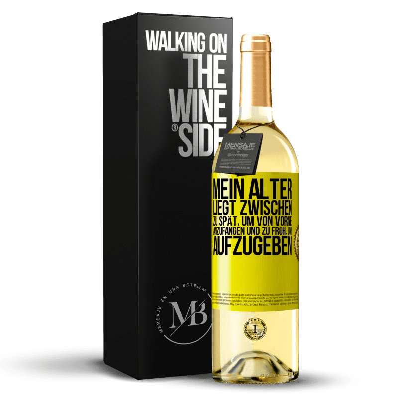 29,95 € Kostenloser Versand | Weißwein WHITE Ausgabe Mein Alter liegt zwischen ... zu spät, um von vorne anzufangen und zu früh, um aufzugeben Gelbes Etikett. Anpassbares Etikett Junger Wein Ernte 2023 Verdejo