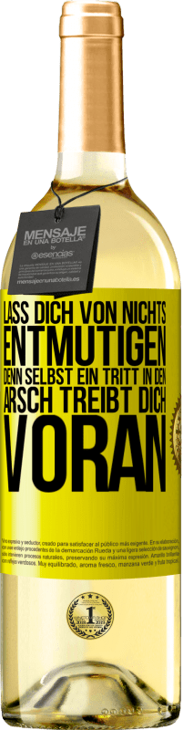 29,95 € | Weißwein WHITE Ausgabe Lass dich von nichts entmutigen, denn selbst ein Tritt in den Arsch treibt dich voran Gelbes Etikett. Anpassbares Etikett Junger Wein Ernte 2023 Verdejo