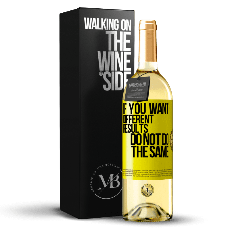 29,95 € Free Shipping | White Wine WHITE Edition If you want different results, do not do the same Yellow Label. Customizable label Young wine Harvest 2023 Verdejo