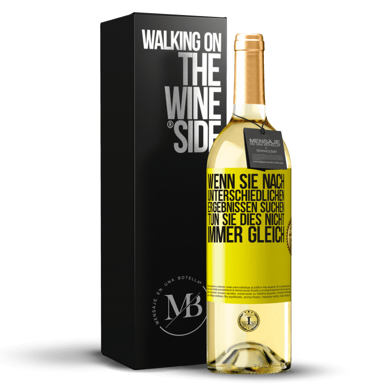 29,95 € Kostenloser Versand | Weißwein WHITE Ausgabe Wenn du unterschiedliche Ergebnisse erzielen willst, tu nicht immer das Gleiche Gelbes Etikett. Anpassbares Etikett Junger Wein Ernte 2023 Verdejo