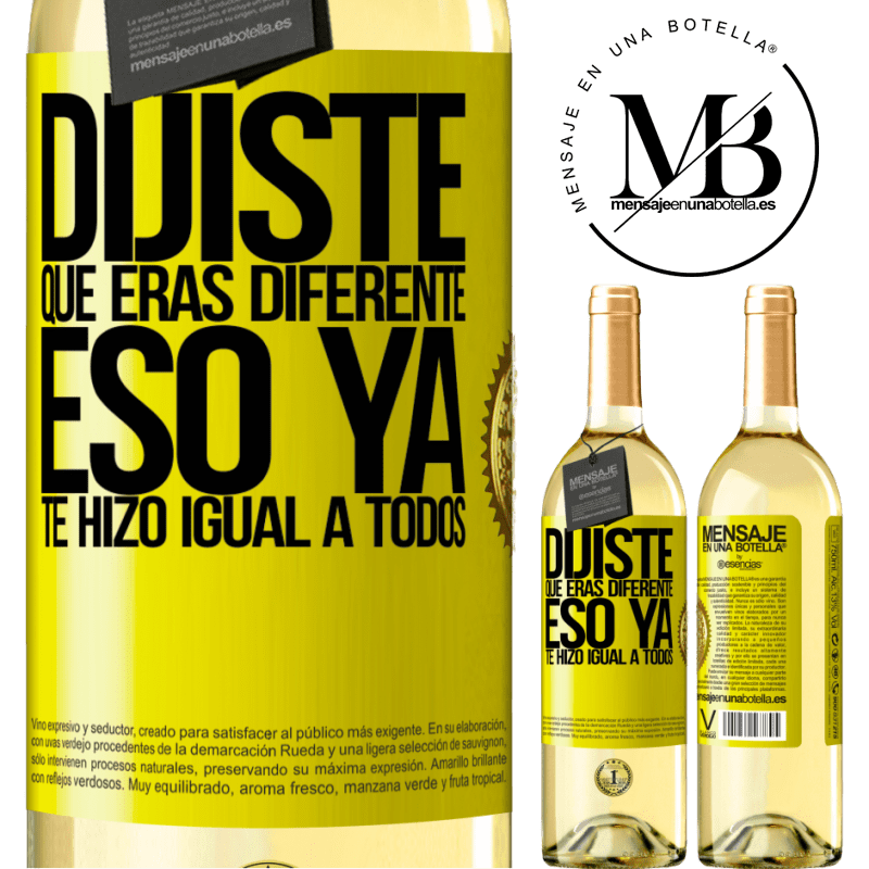 29,95 € Envío gratis | Vino Blanco Edición WHITE Dijiste que eras diferente, eso ya te hizo igual a todos Etiqueta Amarilla. Etiqueta personalizable Vino joven Cosecha 2025 Verdejo