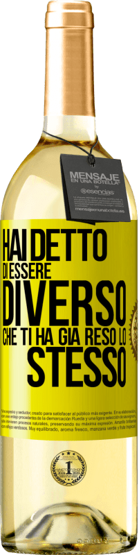 29,95 € | Vino bianco Edizione WHITE Hai detto di essere diverso, che ti ha già reso lo stesso Etichetta Gialla. Etichetta personalizzabile Vino giovane Raccogliere 2024 Verdejo