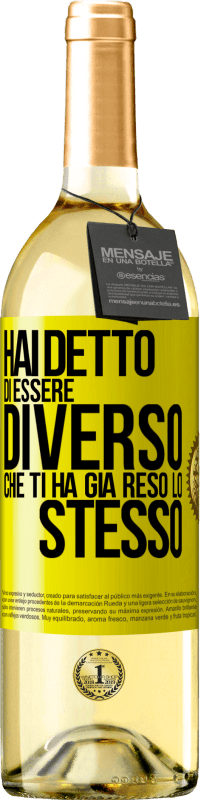 29,95 € Spedizione Gratuita | Vino bianco Edizione WHITE Hai detto di essere diverso, che ti ha già reso lo stesso Etichetta Gialla. Etichetta personalizzabile Vino giovane Raccogliere 2025 Verdejo