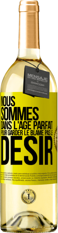 29,95 € Envoi gratuit | Vin blanc Édition WHITE Nous sommes dans l'âge parfait pour garder le blâme, pas le désir Étiquette Jaune. Étiquette personnalisable Vin jeune Récolte 2025 Verdejo