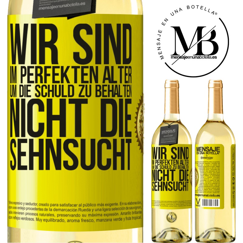 29,95 € Kostenloser Versand | Weißwein WHITE Ausgabe Wir sind im perfekten Alter, um Schuldgefühle zu haben, nicht Verlangen Gelbes Etikett. Anpassbares Etikett Junger Wein Ernte 2024 Verdejo