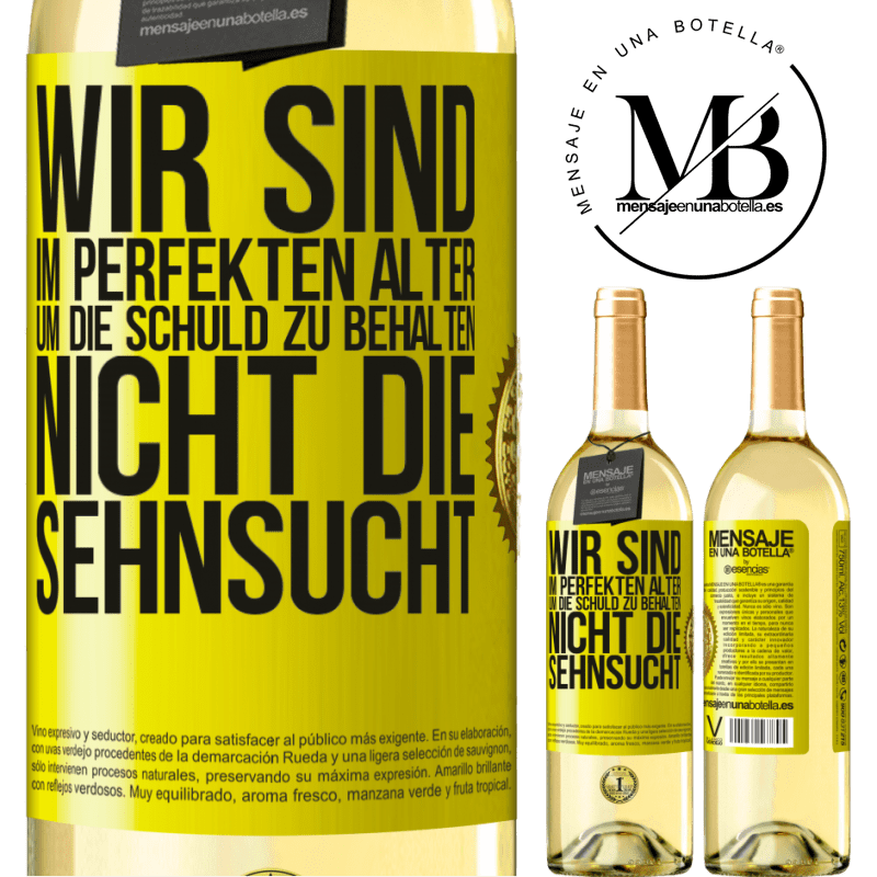 29,95 € Kostenloser Versand | Weißwein WHITE Ausgabe Wir sind im perfekten Alter, um Schuldgefühle zu haben, nicht Verlangen Gelbes Etikett. Anpassbares Etikett Junger Wein Ernte 2025 Verdejo