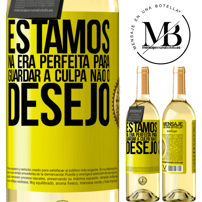 29,95 € Envio grátis | Vinho branco Edição WHITE Estamos na era perfeita para guardar a culpa, não o desejo Etiqueta Amarela. Etiqueta personalizável Vinho jovem Colheita 2024 Verdejo