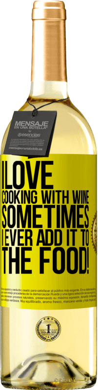 29,95 € | White Wine WHITE Edition I love cooking with wine. Sometimes I ever add it to the food! Yellow Label. Customizable label Young wine Harvest 2023 Verdejo
