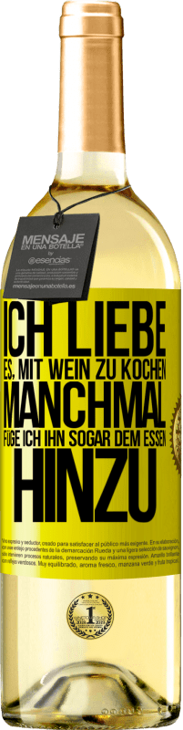 29,95 € | Weißwein WHITE Ausgabe Ich liebe es, mit Wein zu kochen. Manchmal füge ich ihn sogar dem Essen hinzu Gelbes Etikett. Anpassbares Etikett Junger Wein Ernte 2025 Verdejo