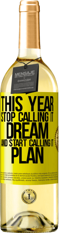 29,95 € | White Wine WHITE Edition This year stop calling it dream and start calling it plan Yellow Label. Customizable label Young wine Harvest 2023 Verdejo