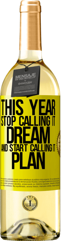 29,95 € | White Wine WHITE Edition This year stop calling it dream and start calling it plan Yellow Label. Customizable label Young wine Harvest 2024 Verdejo