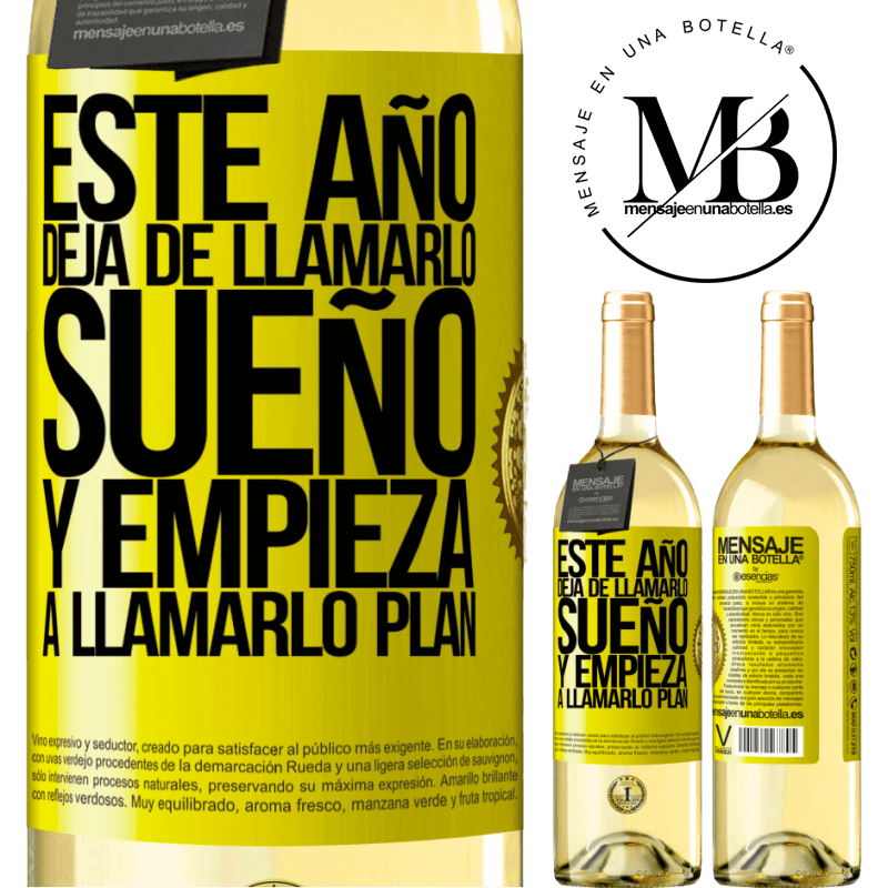 29,95 € Envío gratis | Vino Blanco Edición WHITE Este año deja de llamarlo sueño y empieza a llamarlo plan Etiqueta Amarilla. Etiqueta personalizable Vino joven Cosecha 2024 Verdejo
