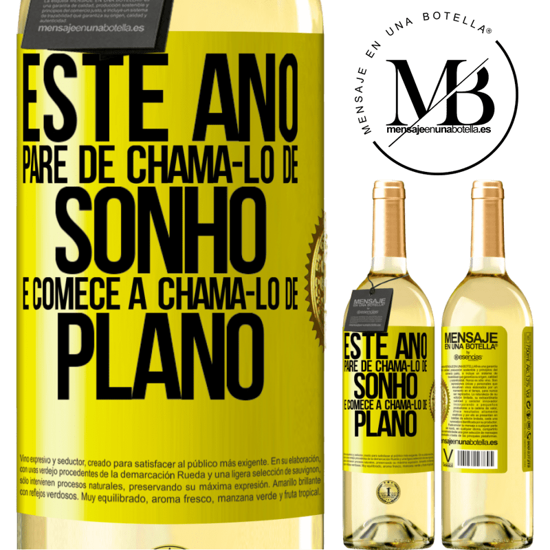29,95 € Envio grátis | Vinho branco Edição WHITE Este ano, pare de chamá-lo de sonho e comece a chamá-lo de plano Etiqueta Amarela. Etiqueta personalizável Vinho jovem Colheita 2024 Verdejo