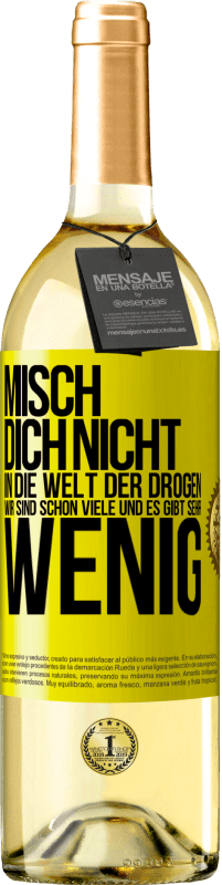 29,95 € | Weißwein WHITE Ausgabe Misch dich nicht in die Welt der Drogen. Wir sind schon viele und es gibt sehr wenig Gelbes Etikett. Anpassbares Etikett Junger Wein Ernte 2023 Verdejo