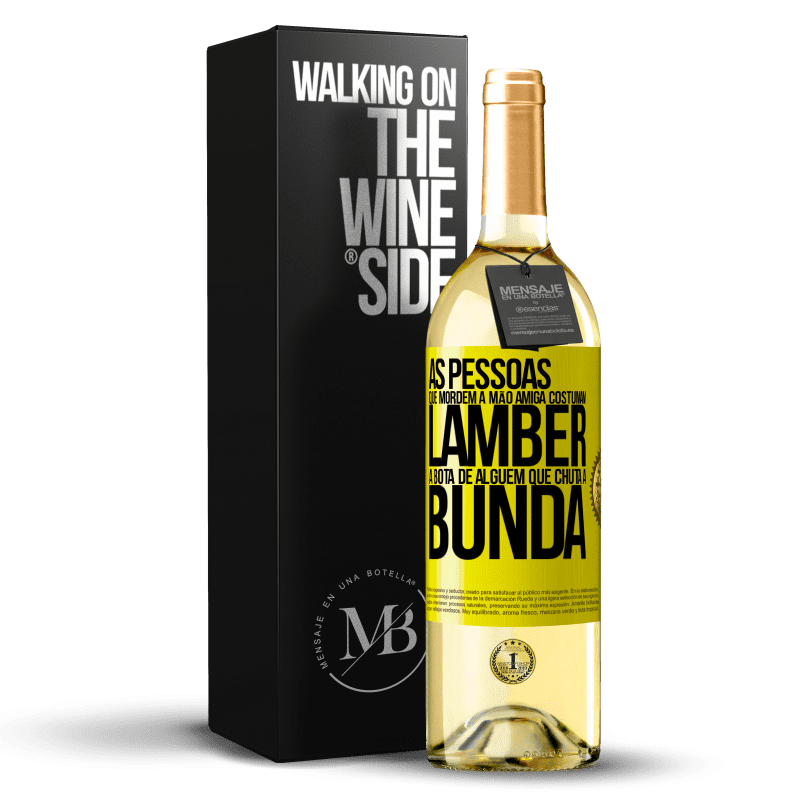 29,95 € Envio grátis | Vinho branco Edição WHITE As pessoas que mordem a mão amiga costumam lamber a bota de alguém que chuta a bunda Etiqueta Amarela. Etiqueta personalizável Vinho jovem Colheita 2024 Verdejo