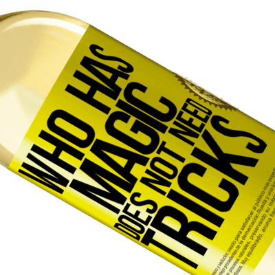 Unique & Personal Expressions. «Who has magic does not need tricks» WHITE Edition