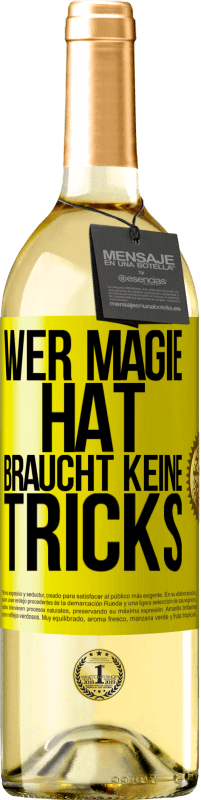 29,95 € Kostenloser Versand | Weißwein WHITE Ausgabe Wer Magie hat, braucht keine Tricks Gelbes Etikett. Anpassbares Etikett Junger Wein Ernte 2025 Verdejo