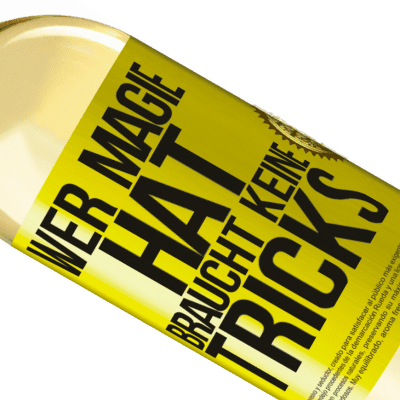 Einzigartige und Persönliche Ausdrücke. «Wer Magie hat, braucht keine Tricks» WHITE Ausgabe