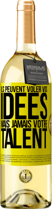 29,95 € | Vin blanc Édition WHITE Ils peuvent voler vos idées mais jamais votre talent Étiquette Jaune. Étiquette personnalisable Vin jeune Récolte 2024 Verdejo