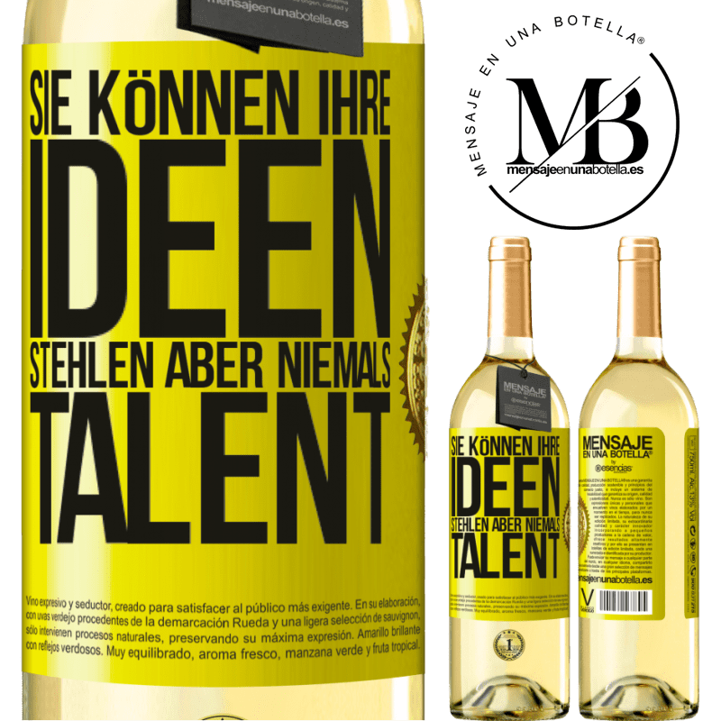 29,95 € Kostenloser Versand | Weißwein WHITE Ausgabe Sie können deine Ideen stehlen, aber niemals dein Talent Gelbes Etikett. Anpassbares Etikett Junger Wein Ernte 2023 Verdejo