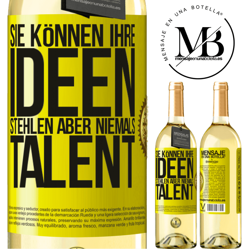29,95 € Kostenloser Versand | Weißwein WHITE Ausgabe Sie können deine Ideen stehlen, aber niemals dein Talent Gelbes Etikett. Anpassbares Etikett Junger Wein Ernte 2025 Verdejo