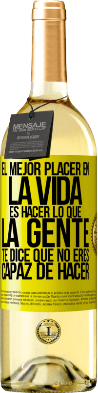 «El mejor placer en la vida es hacer lo que la gente te dice que no eres capaz de hacer» Edición WHITE