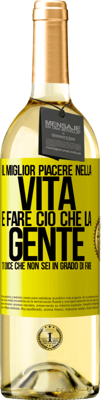 29,95 € Spedizione Gratuita | Vino bianco Edizione WHITE Il miglior piacere nella vita è fare ciò che la gente ti dice che non sei in grado di fare Etichetta Gialla. Etichetta personalizzabile Vino giovane Raccogliere 2024 Verdejo