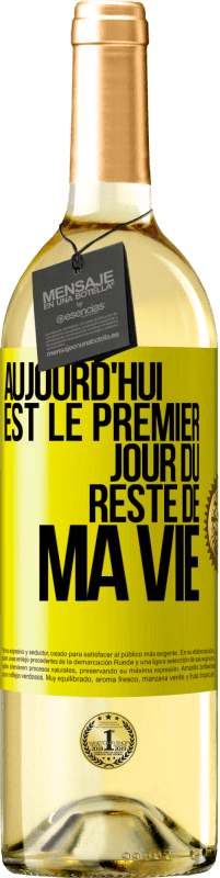 29,95 € | Vin blanc Édition WHITE Aujourd'hui est le premier jour du reste de ma vie Étiquette Jaune. Étiquette personnalisable Vin jeune Récolte 2024 Verdejo