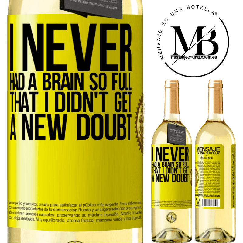 29,95 € Free Shipping | White Wine WHITE Edition I never had a brain so full that I didn't get a new doubt Yellow Label. Customizable label Young wine Harvest 2022 Verdejo