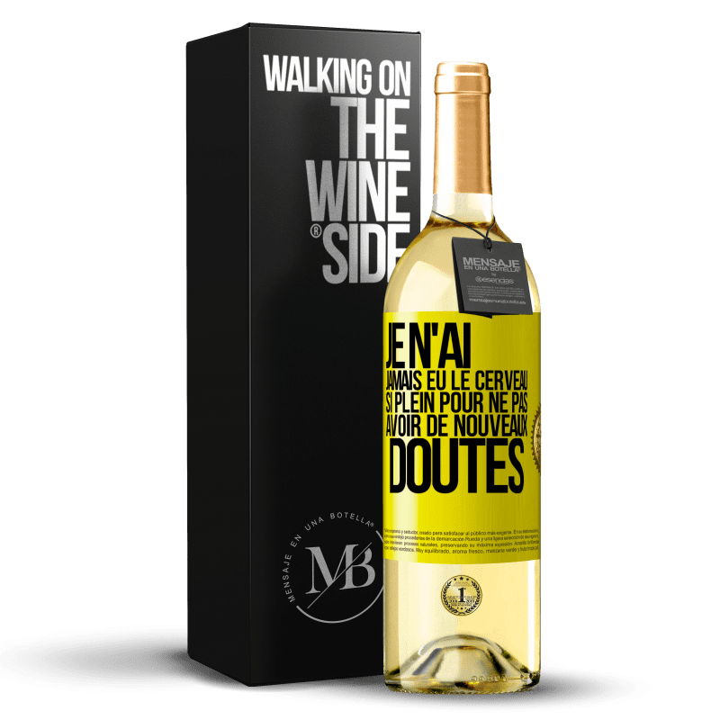 29,95 € Envoi gratuit | Vin blanc Édition WHITE Je n'ai jamais eu le cerveau si plein pour ne pas avoir de nouveaux doutes Étiquette Jaune. Étiquette personnalisable Vin jeune Récolte 2025 Verdejo