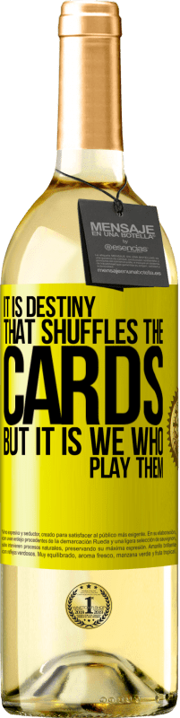 «It is destiny that shuffles the cards, but it is we who play them» WHITE Edition