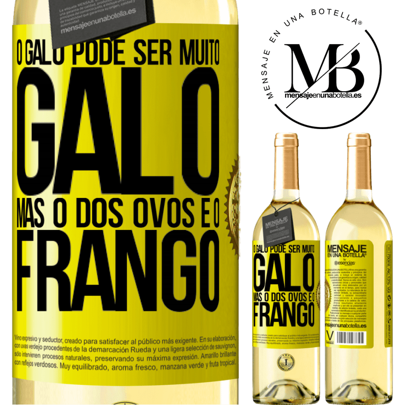 29,95 € Envio grátis | Vinho branco Edição WHITE O galo pode ser muito galo, mas o dos ovos é o frango Etiqueta Amarela. Etiqueta personalizável Vinho jovem Colheita 2024 Verdejo
