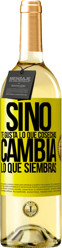 29,95 € Envío gratis | Vino Blanco Edición WHITE Si no te gusta lo que cosechas, cambia lo que siembras Etiqueta Amarilla. Etiqueta personalizable Vino joven Cosecha 2025 Verdejo