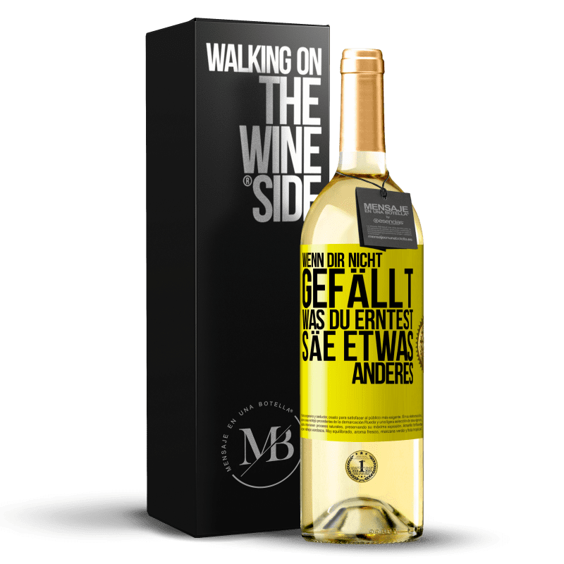 29,95 € Kostenloser Versand | Weißwein WHITE Ausgabe Wenn dir nicht gefällt, was du erntest, säe etwas anderes Gelbes Etikett. Anpassbares Etikett Junger Wein Ernte 2023 Verdejo