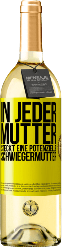 29,95 € | Weißwein WHITE Ausgabe In jeder Mutter steckt eine potenzielle Schwiegermutter Gelbes Etikett. Anpassbares Etikett Junger Wein Ernte 2024 Verdejo