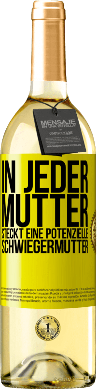29,95 € | Weißwein WHITE Ausgabe In jeder Mutter steckt eine potenzielle Schwiegermutter Gelbes Etikett. Anpassbares Etikett Junger Wein Ernte 2025 Verdejo