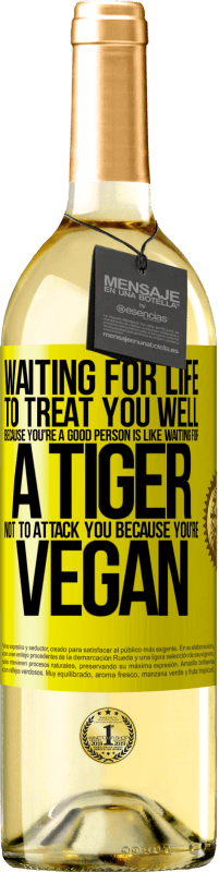 «Ожидание жизни, чтобы относиться к тебе хорошо, потому что ты хороший человек, все равно что ждать, пока тигр не нападет на» Издание WHITE